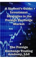 Student's Guide: Investment Strategies in the Foreign Exchange Market