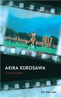 Akira Kurosawa: A Viewer's Guide