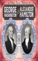 George Washington and Alexander Hamilton