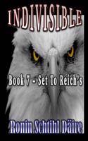 Indivisible: Book 7 - Set to Reich's