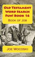 Old Testament Word Search Fun! Book 16: Book of Job