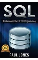 SQL: The Fundamentals of Sql: A Complete Beginners Guide to SQL Mastery