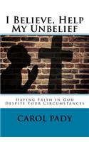 I Believe, Help My Unbelief