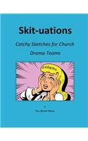 Skit-uations
