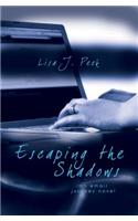 Escaping Shadows