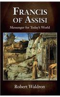 Francis of Assisi, Messenger for Today's World