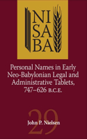 Personal Names in Early Neo-Babylonian Legal and Administrative Tablets, 747-626 B.C.E.