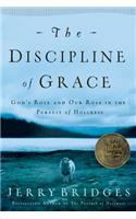 The Discipline of Grace: God's Role and Our Role in the Pursuit of Holiness