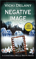 Negative Image: A Constable Molly Smith Novel