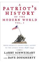A Patriot's History(r) of the Modern World, Vol. I