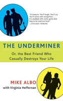 The Underminer: Or, the Best Friend Who Casually Destroys Your Life