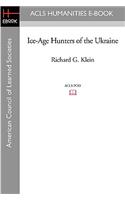 Ice-Age Hunters of the Ukraine