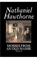 Mosses from an Old Manse, Volume II by Nathaniel Hawthorne, Fiction, Classics