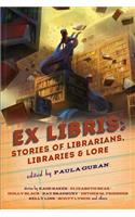 Ex Libris: Stories of Librarians, Libraries, and Lore