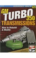 GM Turbo 350 Transmissions: How to Rebuild and Modify