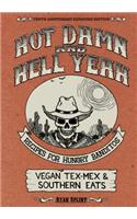 Hot Damn And Hell Yeah: Recipes for Hungry Bandito. Vegan Tex-Mex and Southern Eats