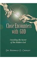 Close Encounters with God: Unveiling the Secret of the Hidden God