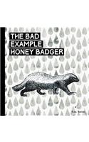 Very Hungry Honey Badger