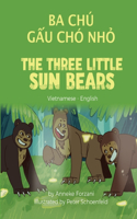 The Three Little Sun Bears (Vietnamese - English): Ba Chú G&#7845;u Chó Nh&#7887;