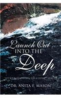 Launch Out Into the Deep