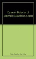 DYNAMIC BEHAVIOR OF MATERIALS