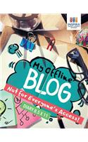 My Offline Blog Not for Everyone's Access! Diary 8.5 x 11