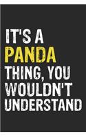 It's A PANDA Thing, You Wouldn't Understand Gift for PANDA Lover, PANDA Life is Good Notebook a Beautiful
