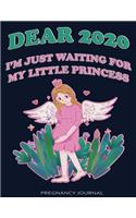 DEAR 2020 I'm Just Waiting For My Little Princess