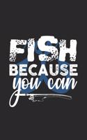 Fish Because You Can: Grande Calendario Per Ogni Pescatore E Discepolo Meschino. Ideale Per Inserire Le Date Di Pesca