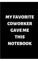 My Favorite Coworker Gave Me This Notebook