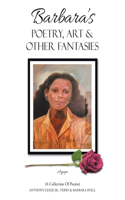 Barbara's Poetry, Art & Other Fantasies