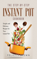The Step-by-Step Instant Pot Cookbook