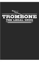 Trombone - The legal drug