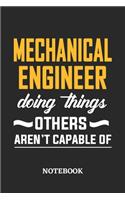 Mechanical Engineer Doing Things Others Aren't Capable of Notebook: 6x9 inches - 110 blank numbered pages - Perfect Office Job Utility - Gift, Present Idea