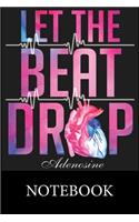 Let The Beat Drop Adenosine Notebook