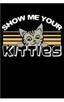 Show Me Your Kitties