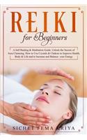 Reiki for beginners: A Self-Healing & Meditation Guide. Unlock the Secrets of Aura Cleansing. How to Use Crystals & Chakras to Improve Health, Body & Life and to Increas