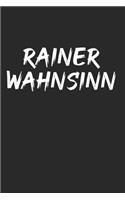 Rainer Wahnsinn - Fun Shirt für alle Rainer: 120 Pages 6 'x 9' -Dot Graph Paper Journal Manuscript - Planner - Scratchbook - Diary