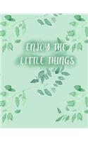 Enjoy The Little Things