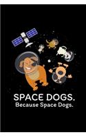 Space Dogs - Spaceship Galaxy Satellite Dogs: Blank Lined Notebook Journal for Work, School, Office - 6x9 110 page