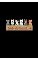 Gift for Cat Lovers - Funny Celebrate Diversity: Blank Lined Notebook Journal for Work, School, Office - 6x9 110 page