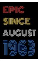 Epic Since August 1963 Notebook Birthday Gift For Women/Men/Boss/Coworkers/Colleagues/Students/Friends.