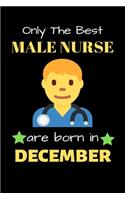 Only The Best Male Nurse Are Born in December