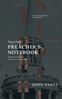 Pages from a Preachers Notebook: Wisdom and Prayers from the Pen of John Stott