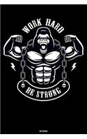 Work Hard Be Strong Notebook