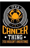 It's A Cancer Thing (You Wouldn't Understand): Weekly 100 page 6 x9 Dated Calendar Planner and Notebook For 2019-2020 Academic Year