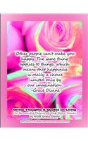 Divine Thoughts & Quotes on Living On Beautiful Digitized Pink Rose Prints by Artist Grace Divine