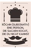 Köchin (Substantiv) Eine Person, die Sachen kocht, die du nicht kannst