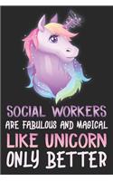 Social worker's are fabulous and magical like unicorn only better