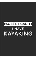 Sorry I Can't I Have Kayaking